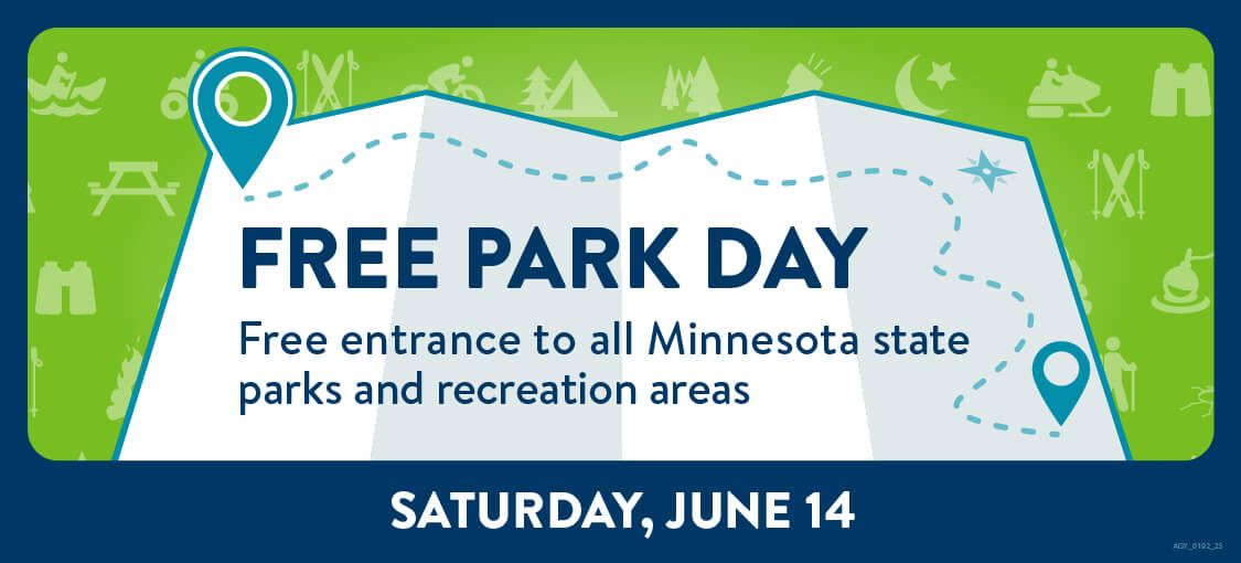 Free entrance to all Minnesota state parks and recreation areas.