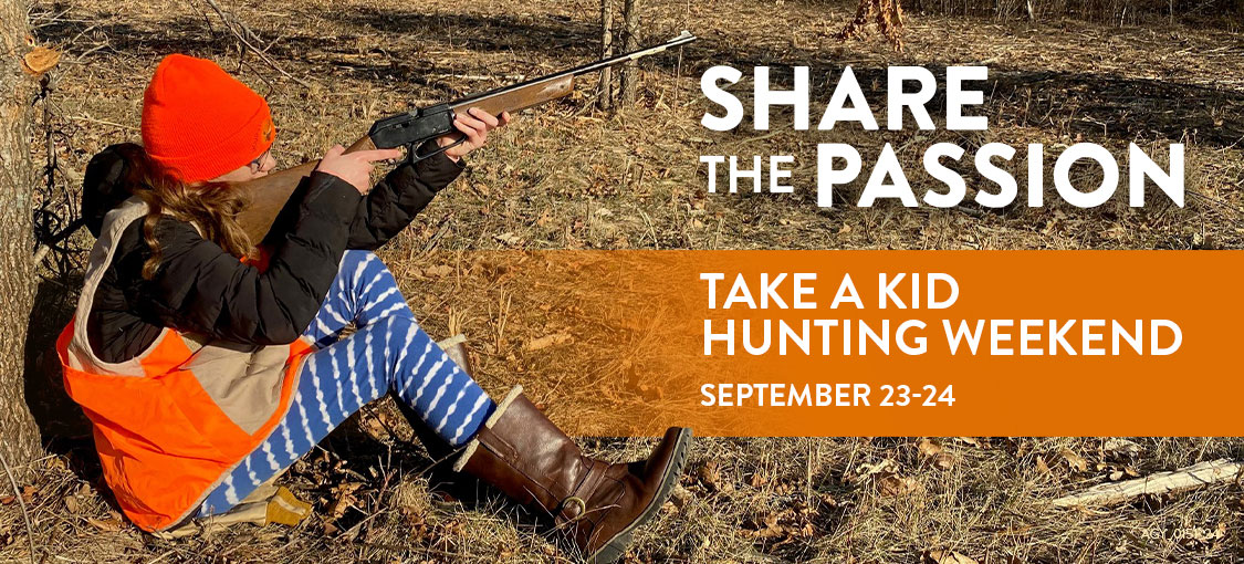 Share the passion. Take a kid hunting weekend September 23-24