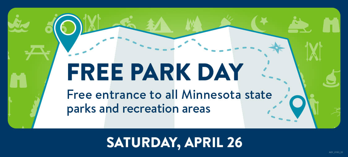 Free Park Day – Free entrance to all Minnesota state parks and recreation areas on Saturday, April 26th.