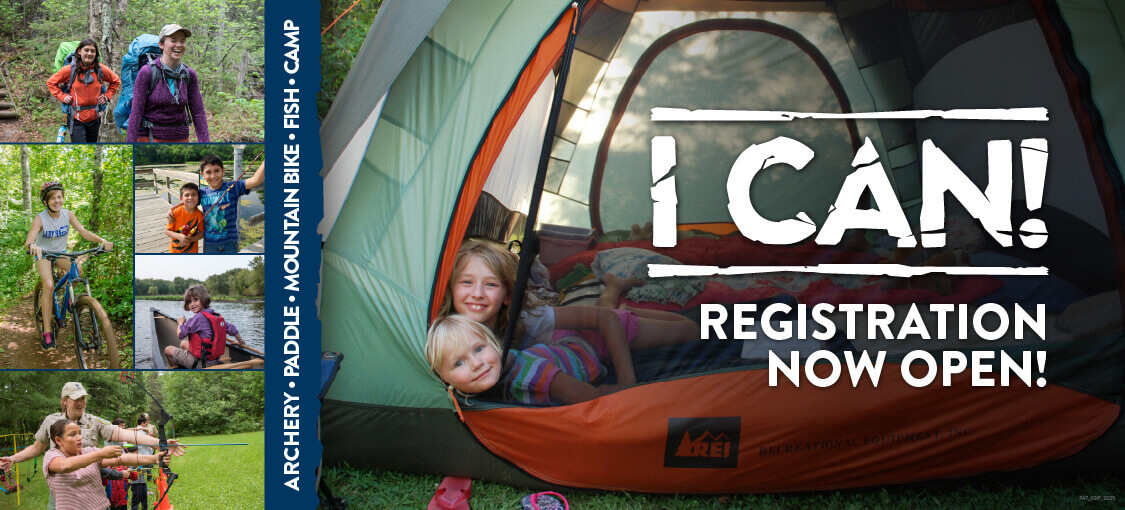 I Can Registration Now Open. Archery, paddle, mountain bike, fish, and camp. Groups of people, hiking, camping, biking, boating, fishing, and practicing the sport of archery outdoors.